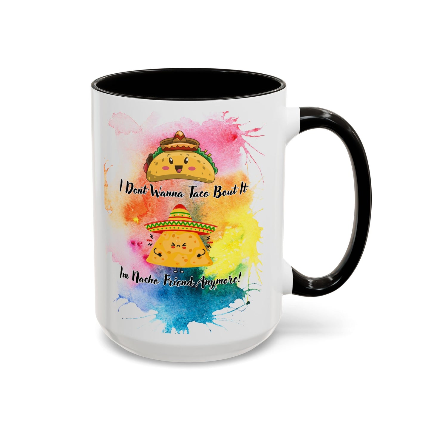 Colorful Mugs - Nacho Friend Fun Coffee Cup for Taco Lovers,