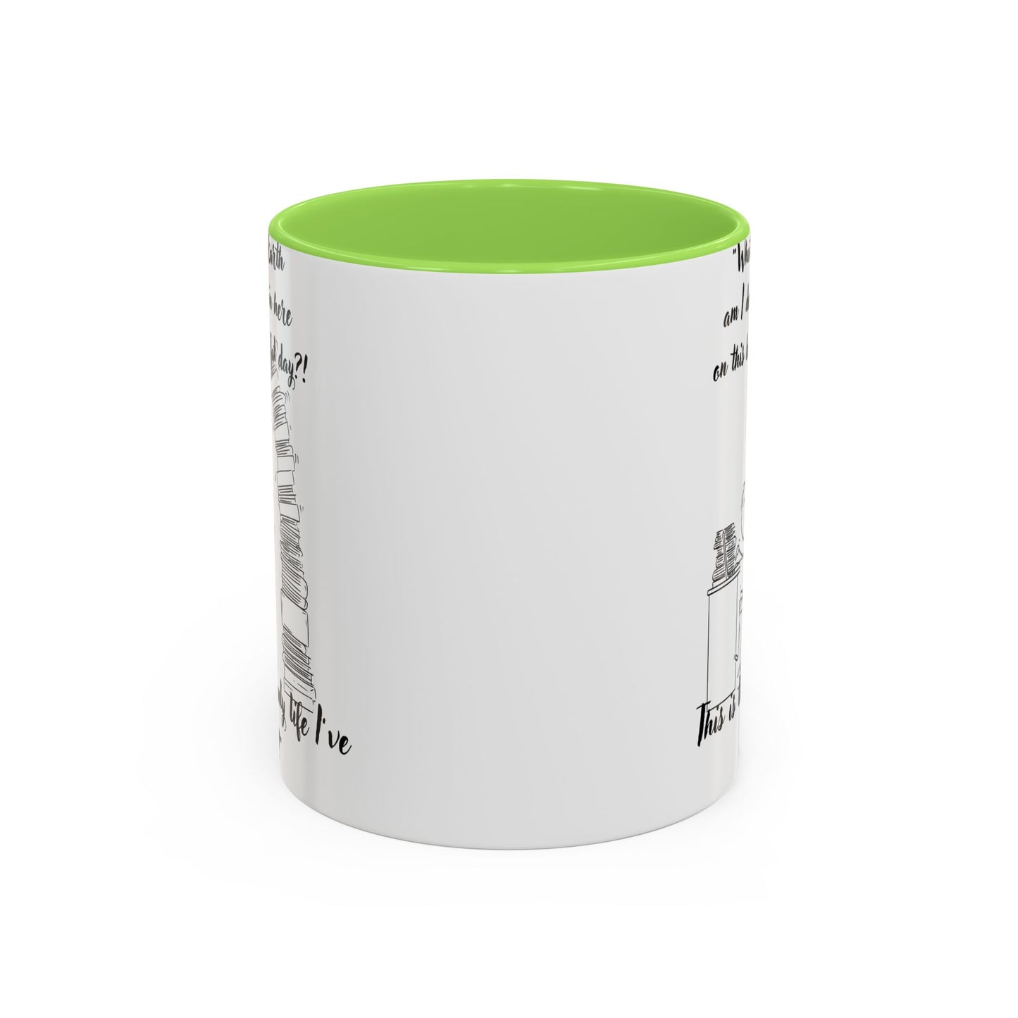 What am I doing here  Coffee Mug - Perfect for Writers, Students, and Book