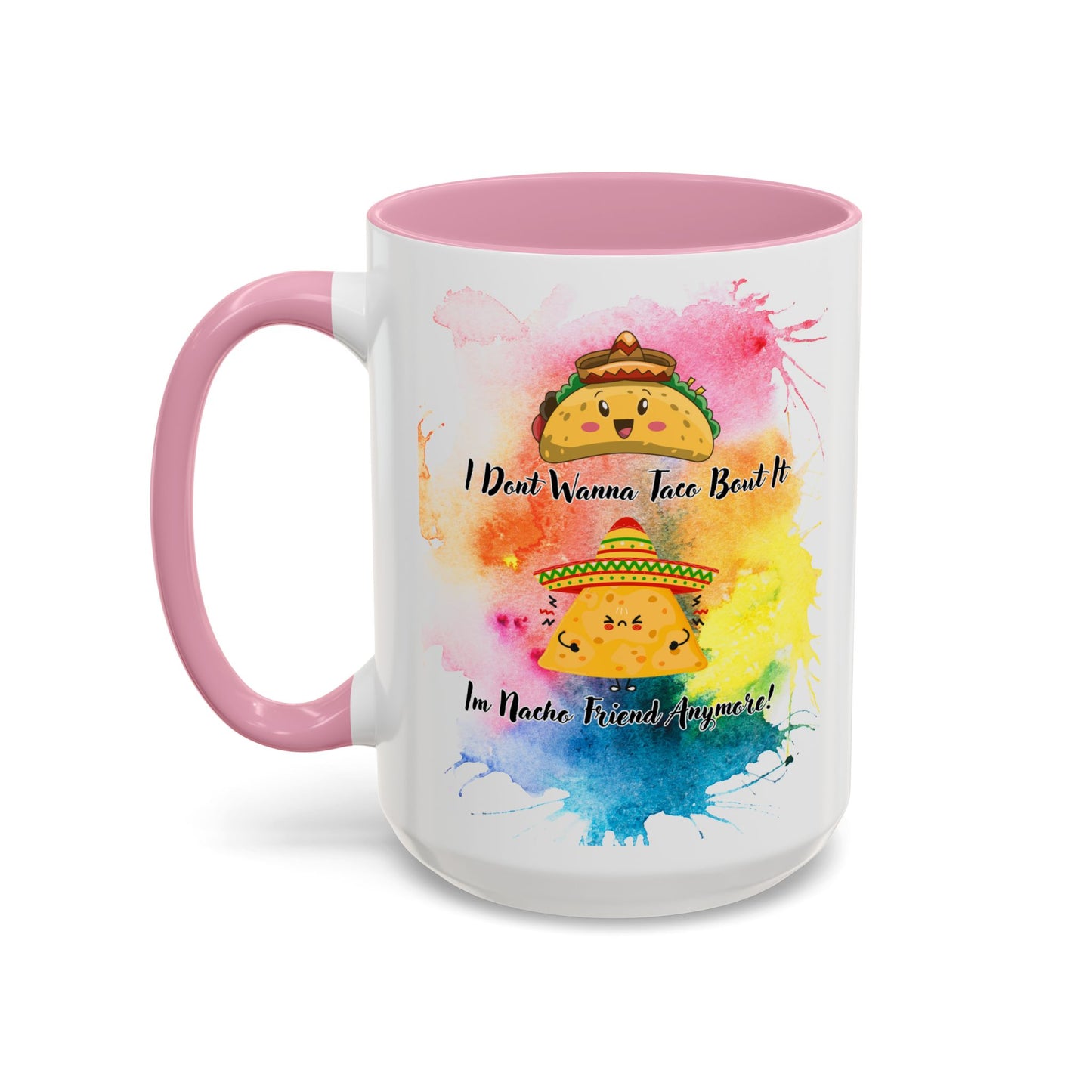 Colorful Mugs - Nacho Friend Fun Coffee Cup for Taco Lovers,