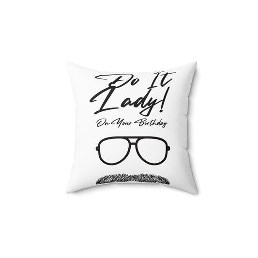 Birthday Do It Lady  Humor Square Pillow | Do It Lady! Funny Gift, Decorative Throw Pillow, Sofa Cushion, Birthday Decor, Gift for Her