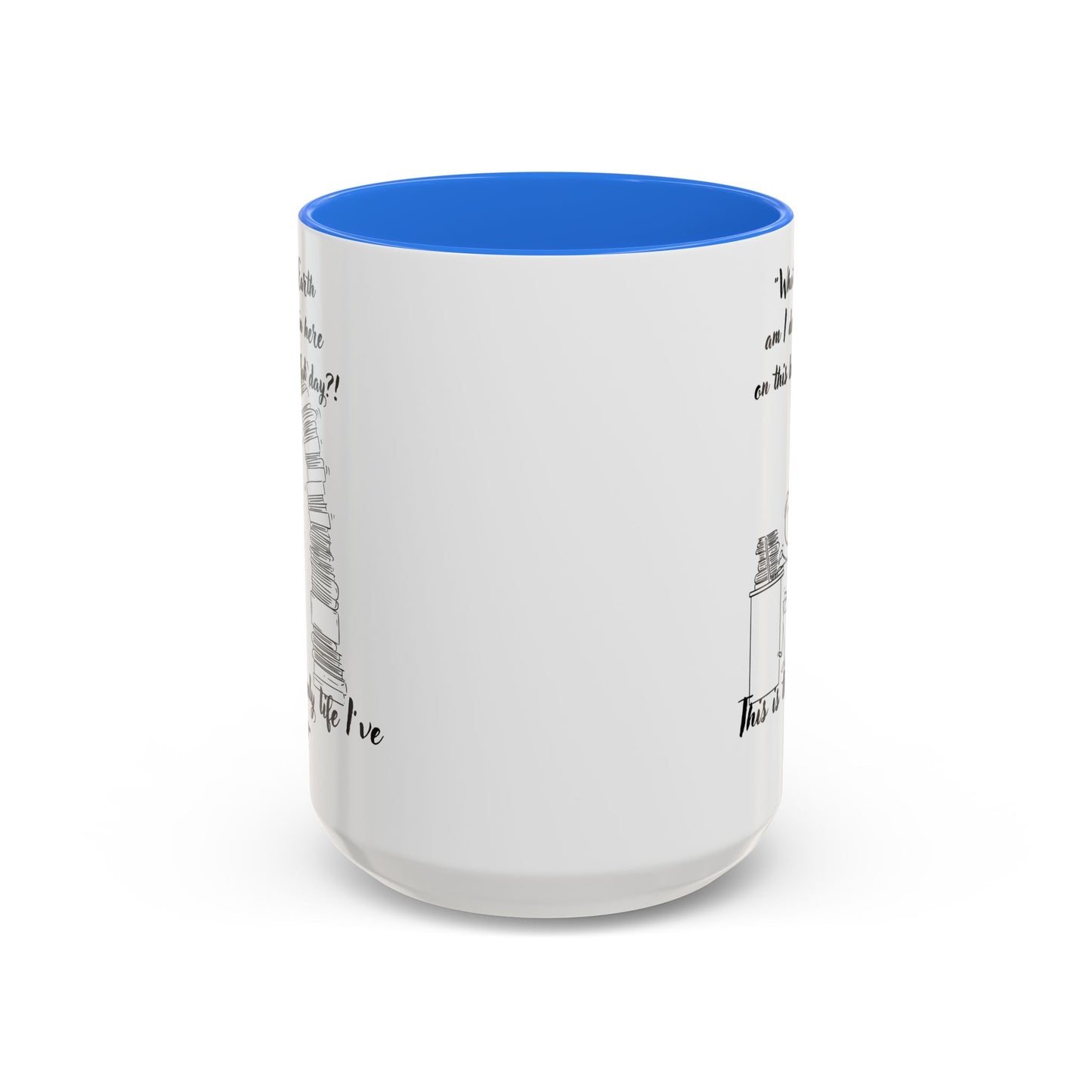 What am I doing here  Coffee Mug - Perfect for Writers, Students, and Book