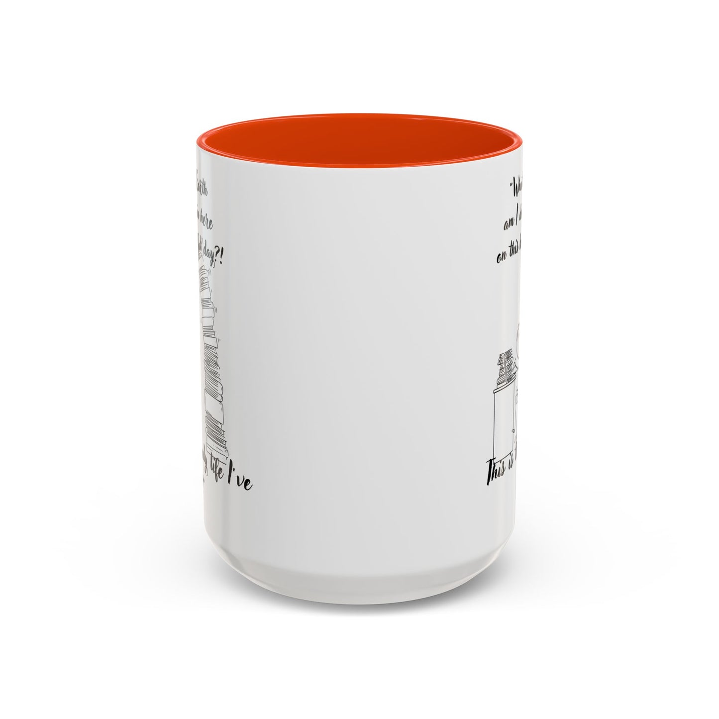 What am I doing here  Coffee Mug - Perfect for Writers, Students, and Book