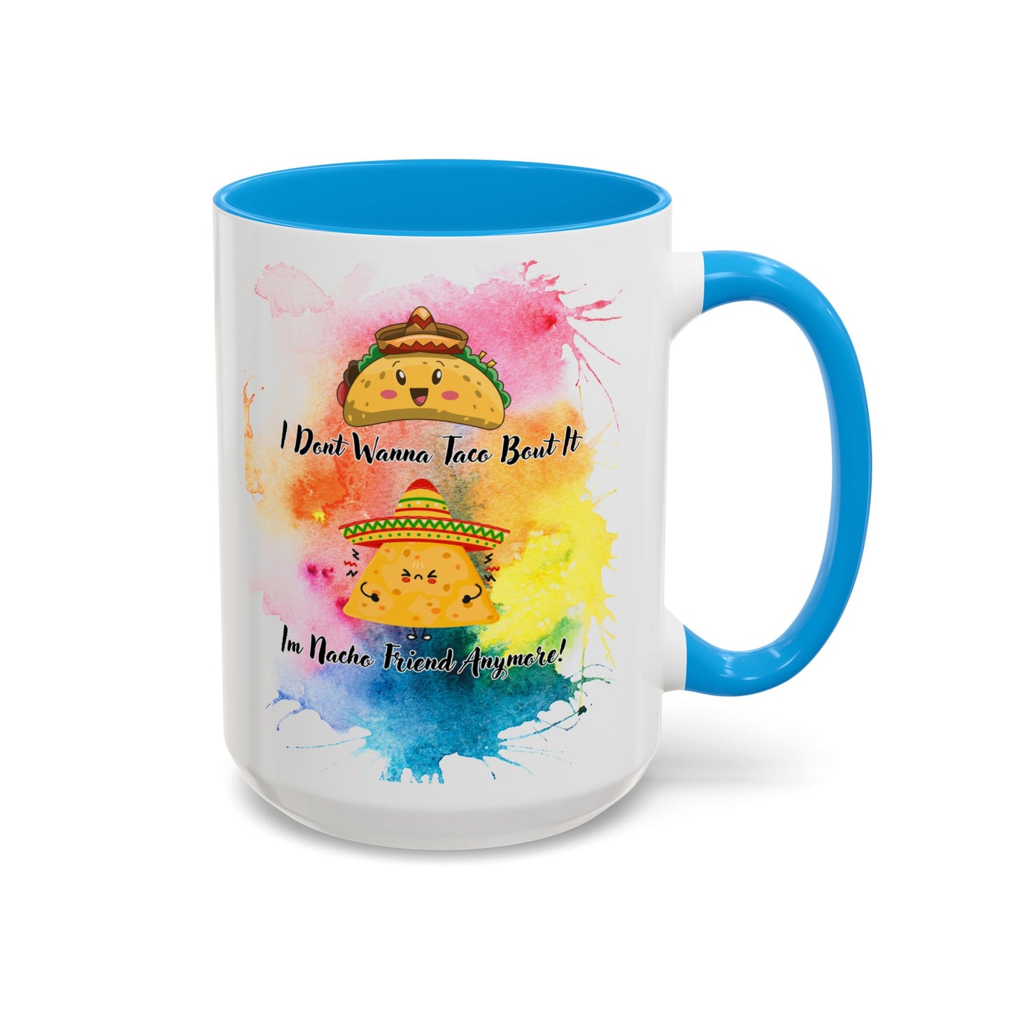 Colorful Mugs - Nacho Friend Fun Coffee Cup for Taco Lovers,