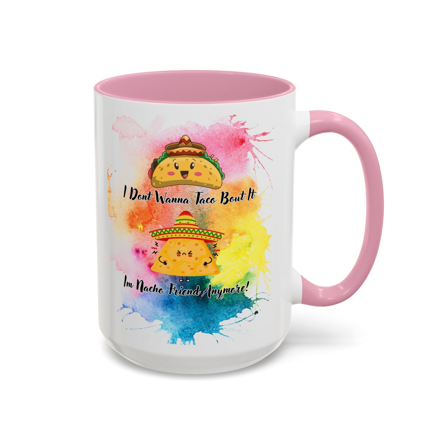 Colorful Mugs - Nacho Friend Fun Coffee Cup for Taco Lovers,
