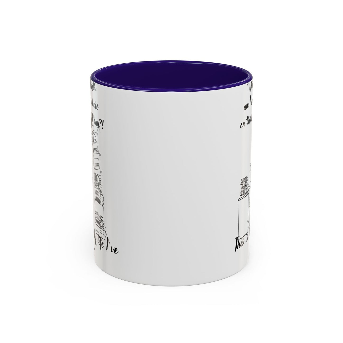 What am I doing here  Coffee Mug - Perfect for Writers, Students, and Book
