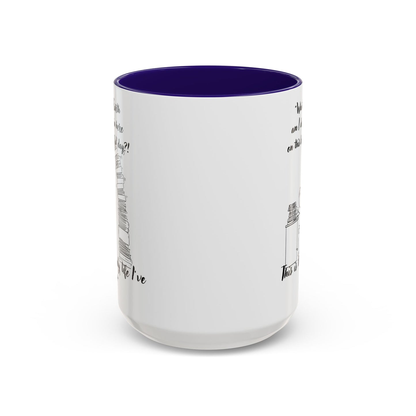 What am I doing here  Coffee Mug - Perfect for Writers, Students, and Book