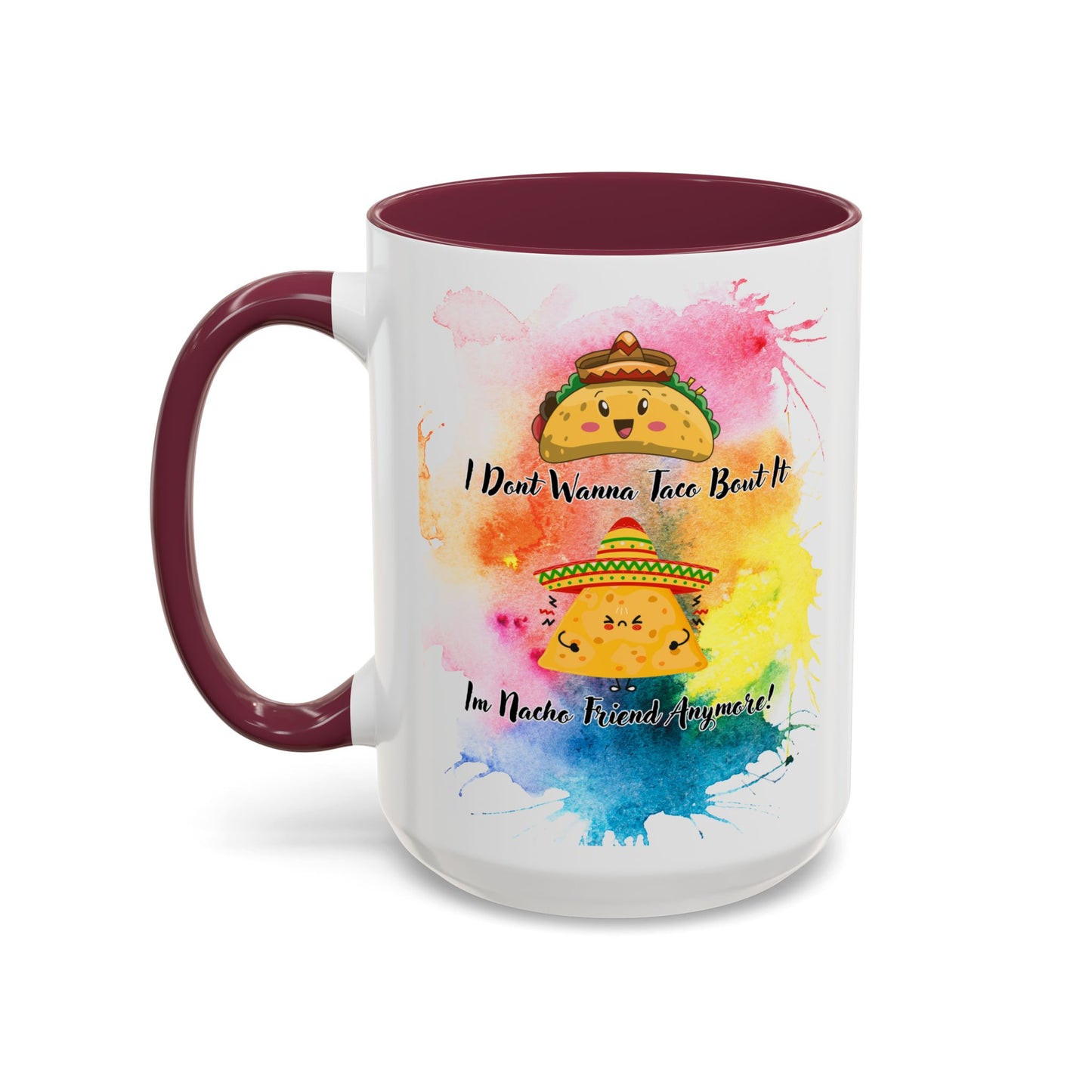Colorful Mugs - Nacho Friend Fun Coffee Cup for Taco Lovers,