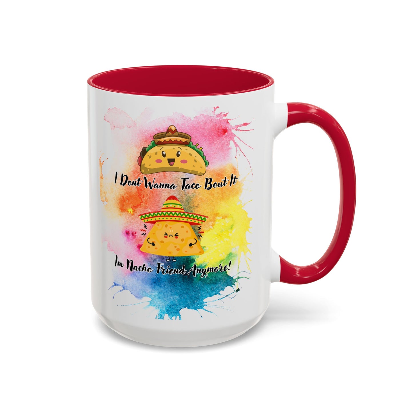Colorful Mugs - Nacho Friend Fun Coffee Cup for Taco Lovers,
