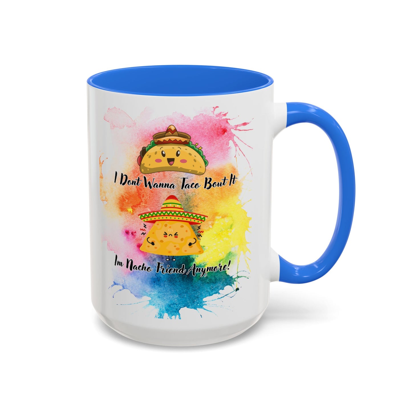 Colorful Mugs - Nacho Friend Fun Coffee Cup for Taco Lovers,