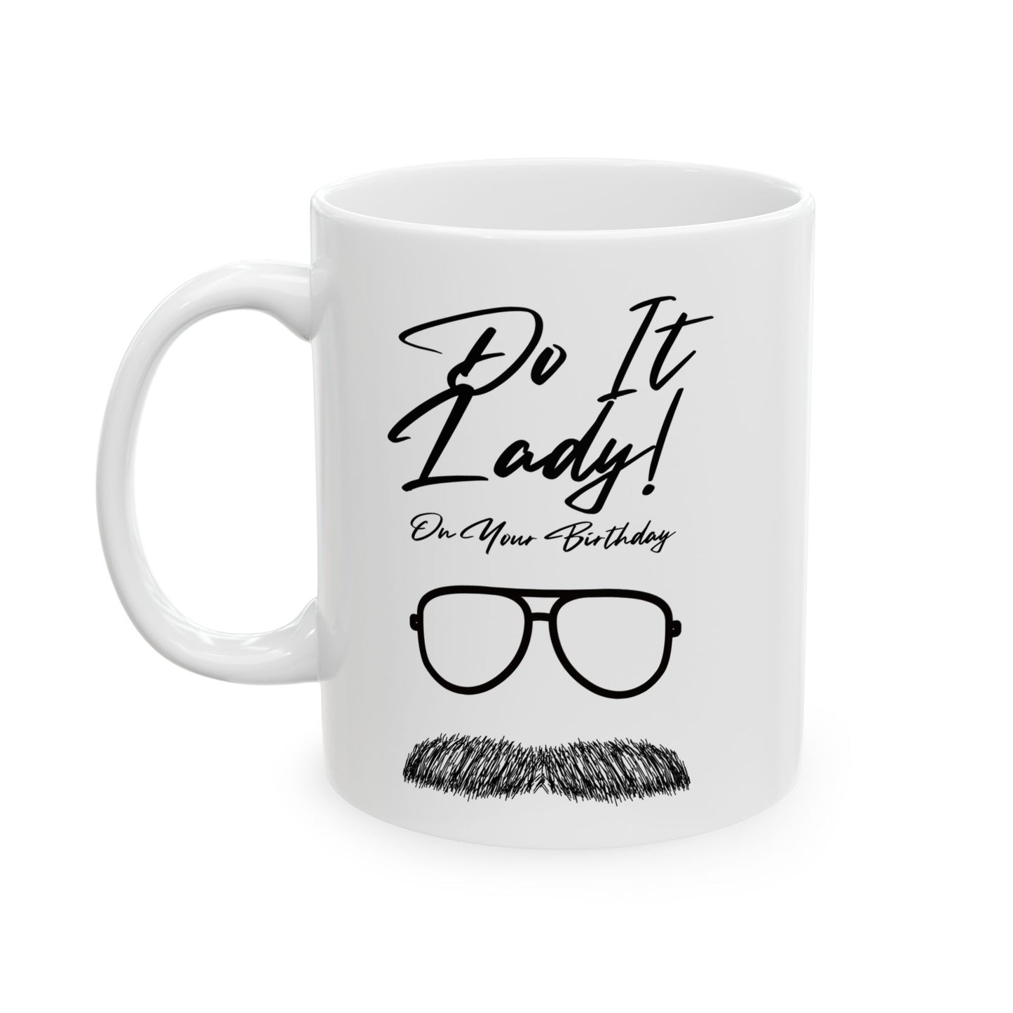 Do It Lady On Ur Birthday, Funny Gift for Friends, Unique Home Decor, Cute Animal Mug, Gift for Dog and Cat Owners