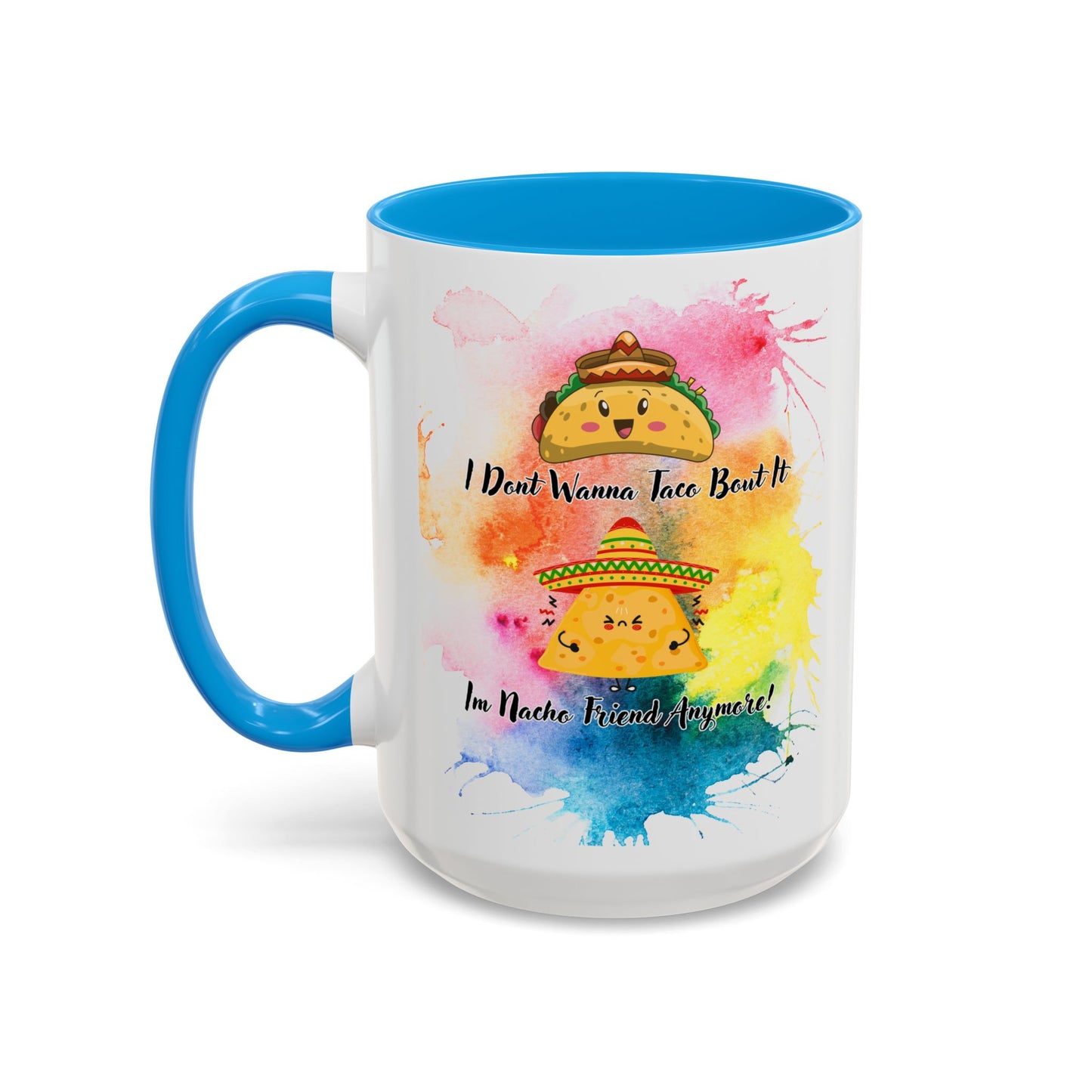 Colorful Mugs - Nacho Friend Fun Coffee Cup for Taco Lovers,