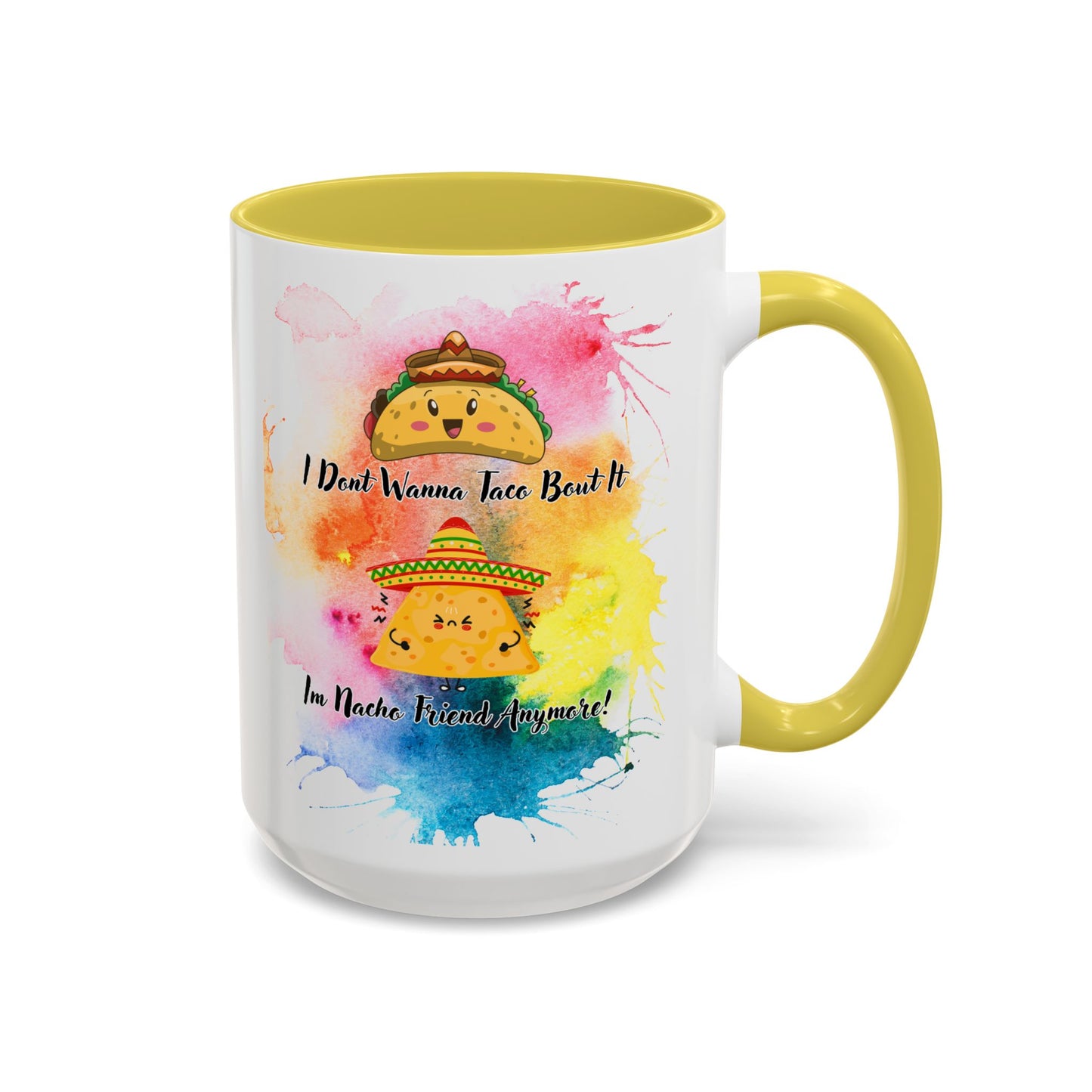 Colorful Mugs - Nacho Friend Fun Coffee Cup for Taco Lovers,