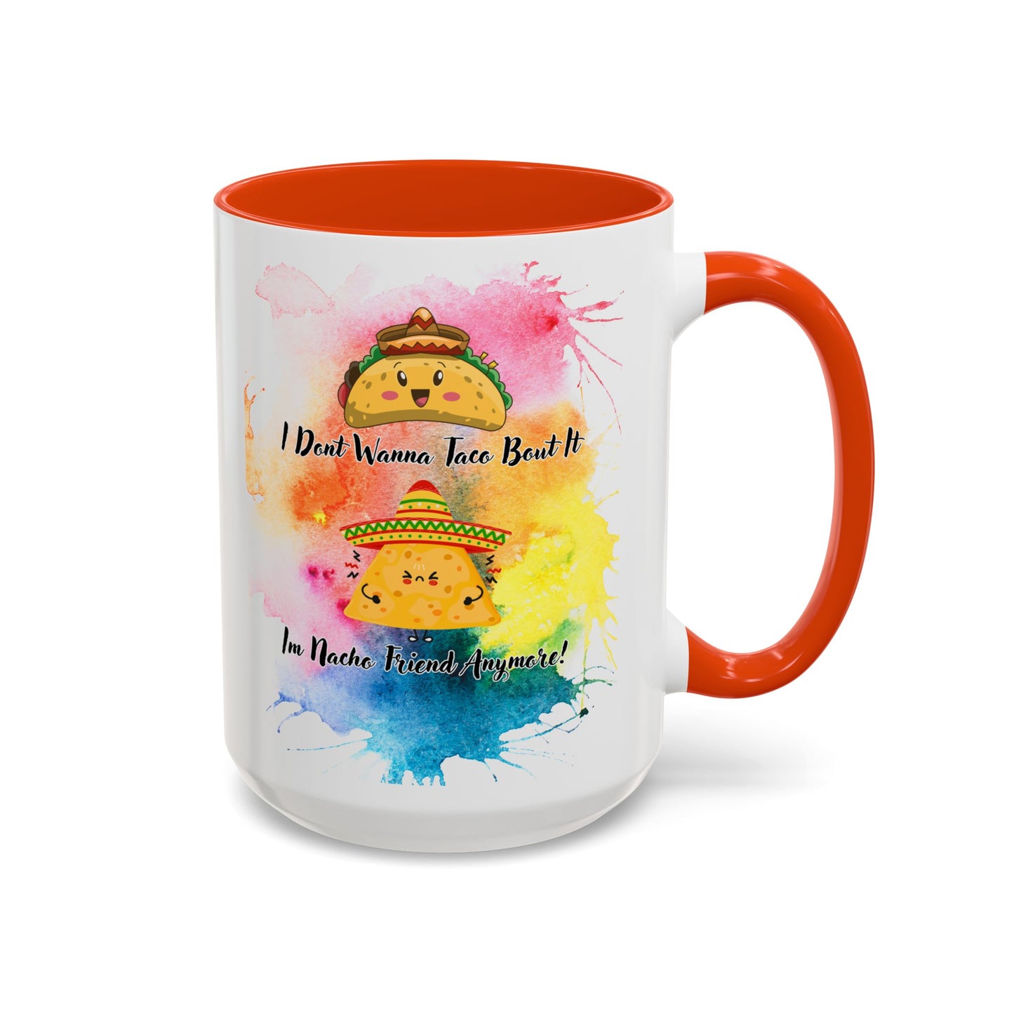 Colorful Mugs - Nacho Friend Fun Coffee Cup for Taco Lovers,