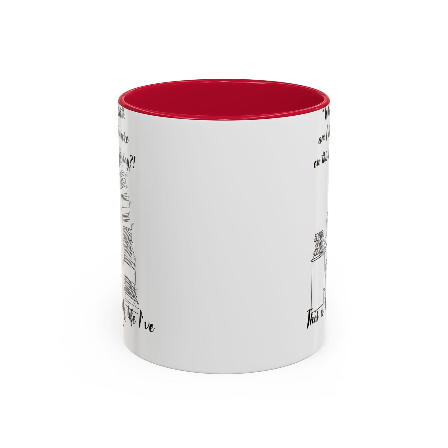 What am I doing here  Coffee Mug - Perfect for Writers, Students, and Book