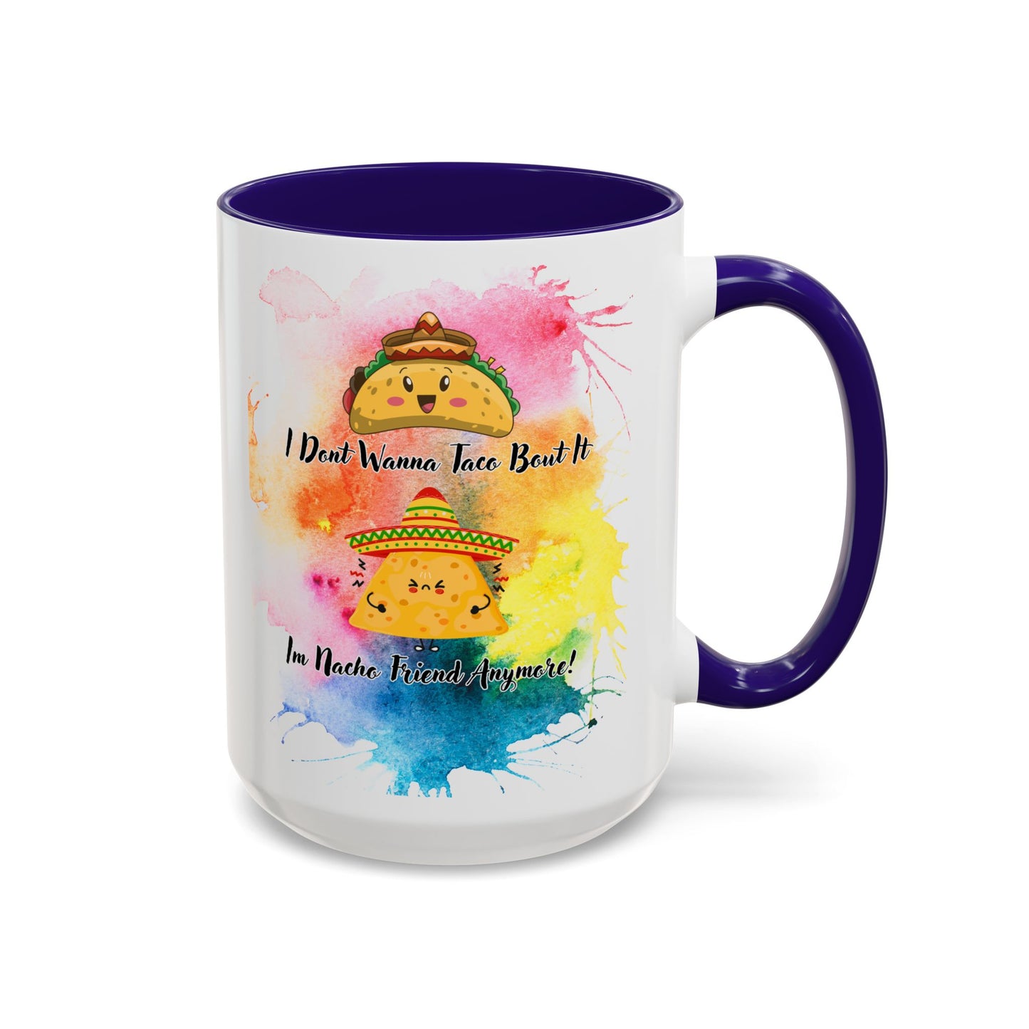 Colorful Mugs - Nacho Friend Fun Coffee Cup for Taco Lovers,