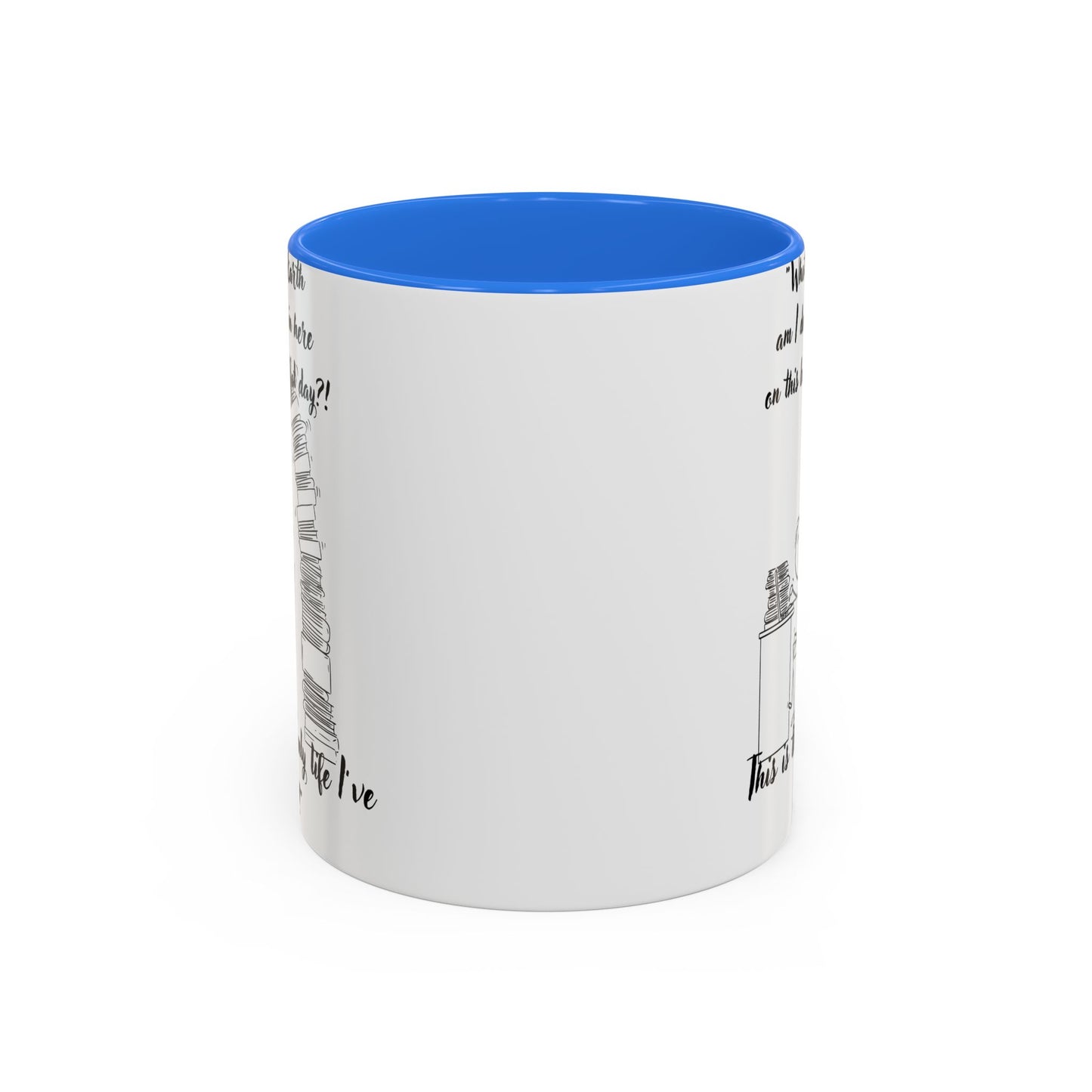 What am I doing here  Coffee Mug - Perfect for Writers, Students, and Book